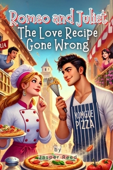 Paperback Romeo & Juliet The Love Recipe Gone Wrong: Where Love and Food Collide in the Most Delicious Way Book