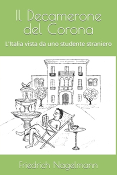 Paperback Il Decamerone del Corona: L'Italia vista da uno studente straniero [Italian] Book