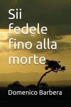 Paperback Sii Fedele Fino Alla Morte [Italian] Book