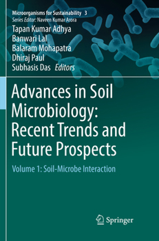 Paperback Advances in Soil Microbiology: Recent Trends and Future Prospects: Volume 1: Soil-Microbe Interaction Book