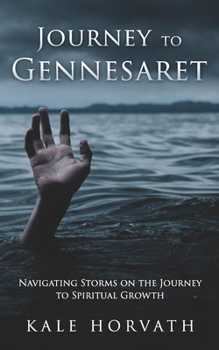 Paperback Journey to Gennesaret: Navigating Storms on the Journey to Spiritual Growth Book