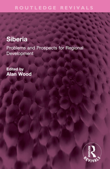 Paperback Siberia: Problems and Prospects for Regional Development Book