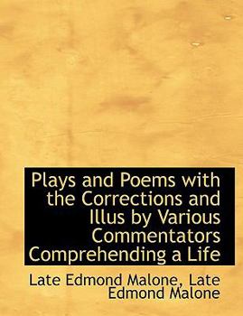 Paperback Plays and Poems with the Corrections and Illus by Various Commentators Comprehending a Life [Large Print] Book