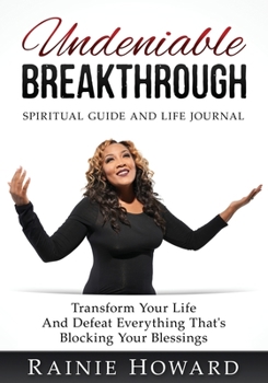 Paperback Undeniable Breakthrough: Transform Your Life and Defeat Everything That's Blocking Your Blessings Book