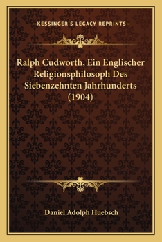 Paperback Ralph Cudworth, Ein Englischer Religionsphilosoph Des Siebenzehnten Jahrhunderts (1904) [German] Book