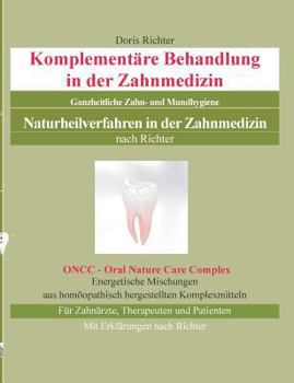 Paperback Komplementäre Behandlung in der Zahnmedizin: Naturheilverfahren in der Zahnmedizin - Ganzheitliche Zahn- und Mundhygiene [German] Book