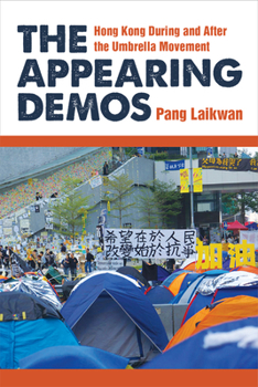 Paperback The Appearing Demos: Hong Kong During and After the Umbrella Movement Book