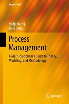 Hardcover Process Management: A Multi-Disciplinary Guide to Theory, Modeling, and Methodology Book