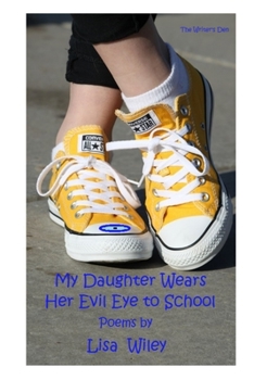 Paperback My Daughter Wears Her Evil Eye to School Book