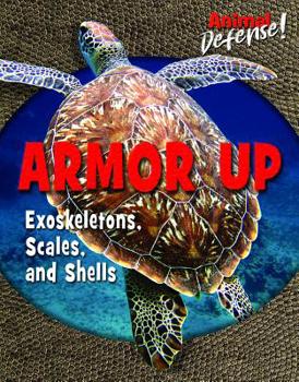 Paperback Armor Up: Exoskeletons, Scales, and Shells Book