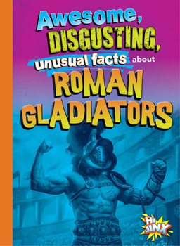 Paperback Awesome, Disgusting, Unusual Facts about Roman Gladiators Book