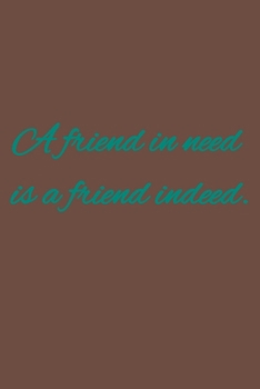 Paperback A friend in need is a friend indeed.: American proverbs Book