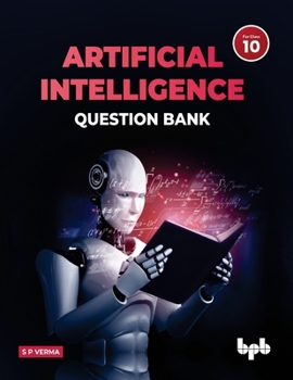 Paperback Artificial Intelligence Question Bank (for Class X): A complete resource book on AI to prepare the learners for board examinations for achieving roari Book