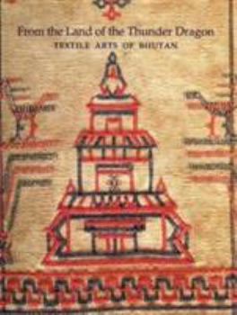 Paperback From the Land of the Thunder Dragon: Textile Arts of Bhutan Book