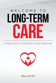 Paperback Welcome to Long-term Care: A Realistic Approach For Nursing Book
