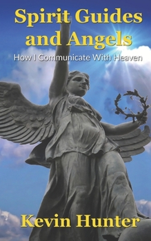 Paperback Spirit Guides and Angels: How I Communicate With Heaven Book