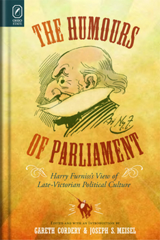 The Humours of Parliament: Harry Furniss’s View of Late-Victorian Political Culture