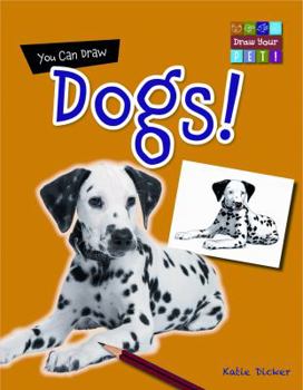 You Can Draw Dogs! - Book  of the Draw Your Pet!