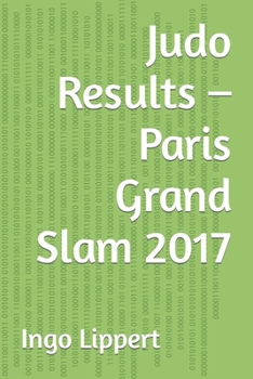 Paperback Judo Results - Paris Grand Slam 2017 Book