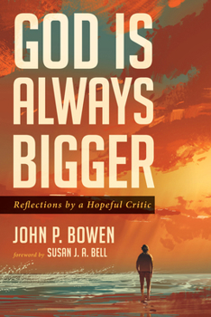 Paperback God Is Always Bigger: Reflections by a Hopeful Critic Book