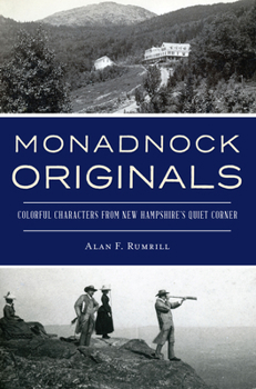 Paperback Monadnock Originals: Colorful Characters from New Hampshire's Quiet Corner Book