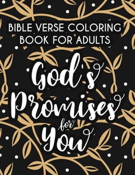 Bible Verse Coloring Book For Adults God's Promises For You: Relaxing Coloring Book With Short Scriptures From The Bible, Calming Coloring Pages With Stress Relieving Designs