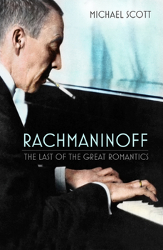 Paperback Rachmaninoff: The Last of the Great Romantics Book