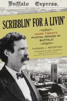 Paperback Scribblin' for a Livin': Mark Twain's Pivotal Period in Buffalo Book