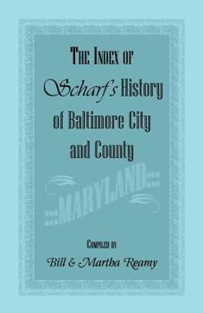 Paperback The Index of Scharf's History of Baltimore City and County [Maryland] Book