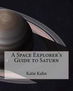 Paperback A Space Explorer's Guide to Saturn Book