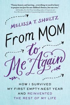 Paperback From Mom to Me Again: How I Survived My First Empty-Nest Year and Reinvented the Rest of My Life Book