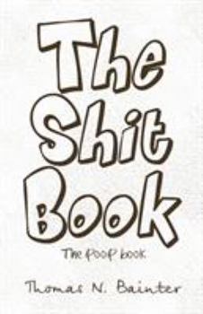 Paperback The Shit Book: The Poop Book