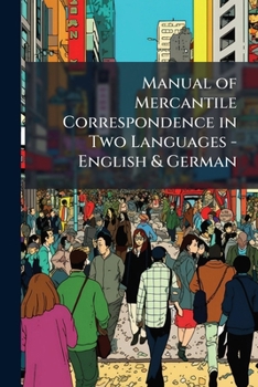 Paperback Manual of Mercantile Correspondence in Two Languages - English & German: English-German.-V.2. German-English Book