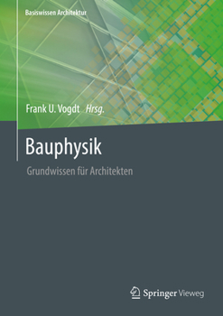 Hardcover Bauphysik: Grundwissen Für Architekten [German] Book