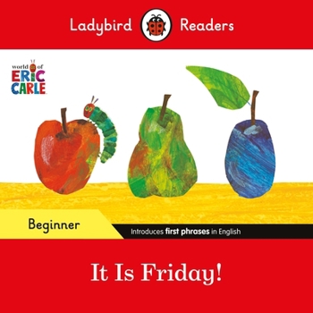 Paperback Ladybird Readers Beginner Level - Eric Carle - It is Friday! (ELT Graded Reader) Book