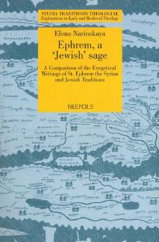 Paperback Ephrem, a 'Jewish' Sage: A Comparison of the Exegetical Writings of St. Ephrem the Syrian and Jewish Traditions Book