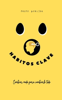 Paperback Habitos Clave: Cambiar nada para cambiarlo todo [Spanish] Book