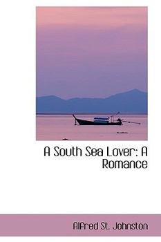 Paperback A South Sea Lover: A Romance Book