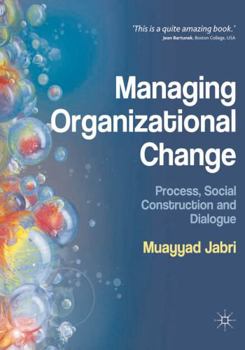 Paperback Managing Organizational Change: Process, Social Construction and Dialogue Book