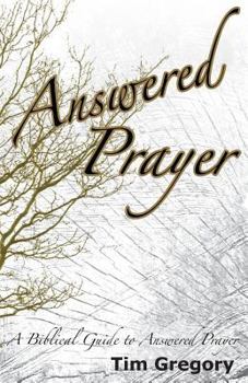 Paperback Answered Prayer: A Biblical Guide to Answered Prayer Book