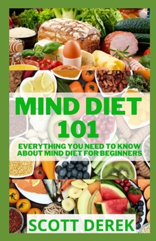 Paperback Mind Diet 101: Everything You Need To Know About Mind Diet For Beginners Book