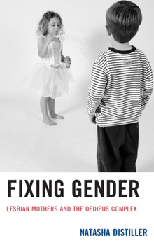Paperback Fixing Gender: Lesbian Mothers and the Oedipus Complex Book