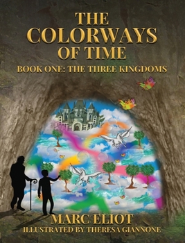 Hardcover The Colorways of Time: Book One: The Three Kingdoms Book