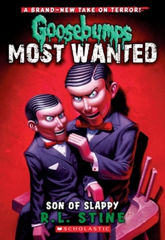 Son of Slappy - Book #2 of the Goosebumps Most Wanted