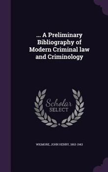 Hardcover ... A Preliminary Bibliography of Modern Criminal law and Criminology Book