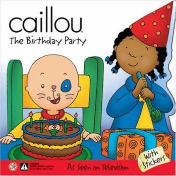 Paperback Caillou: The Birthday Party (Scooter series) Book
