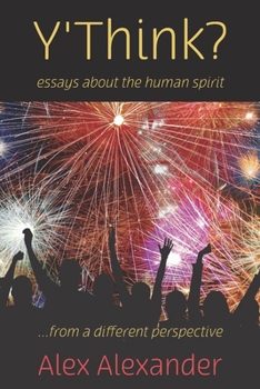 Paperback Y'Think?: Essays about the human spirit... from a different perspective Book