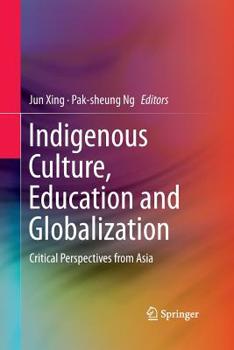 Paperback Indigenous Culture, Education and Globalization: Critical Perspectives from Asia Book