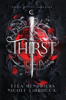 Thirst : Arcane Alliances: House of the Sanguine Book 1