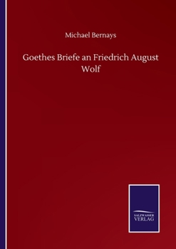 Paperback Goethes Briefe an Friedrich August Wolf [German] Book